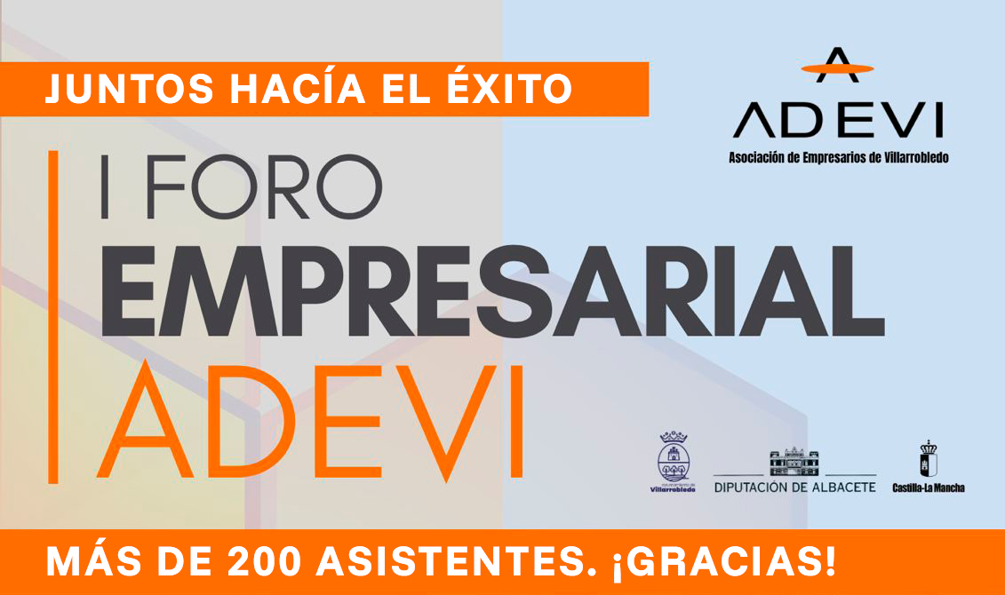 Más de 200 asistentes consolidan el éxito del I Foro Empresarial de ADEVI enVillarrobledo